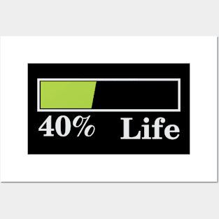 40% Life Posters and Art